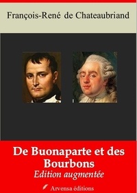 François-René de Chateaubriand - De Buonaparte et des Bourbons – suivi d'annexes - Nouvelle édition 2019.