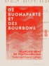 François-René de Chateaubriand et Victor de Laprade - De Buonaparte et des Bourbons.