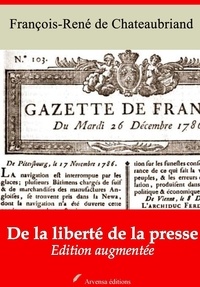François-René de Chateaubriand - De la liberté de la presse – suivi d'annexes - Nouvelle édition 2019.