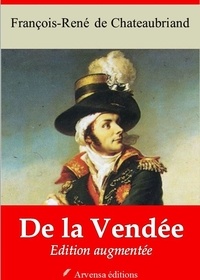François-René de Chateaubriand - De la Vendée – suivi d'annexes - Nouvelle édition 2019.