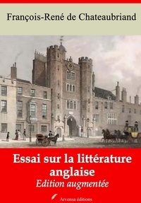 François-René de Chateaubriand - Essai sur la littérature anglaise – suivi d'annexes - Nouvelle édition 2019.
