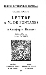 François-René de Chateaubriand et Jean-maurice Gautier - Lettre à M. de Fontanes sur la Campagne Romaine.