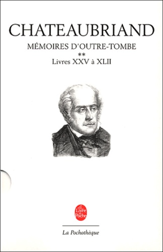 François-René de Chateaubriand - Outre Tombe Tome : Livres 25 à 42.