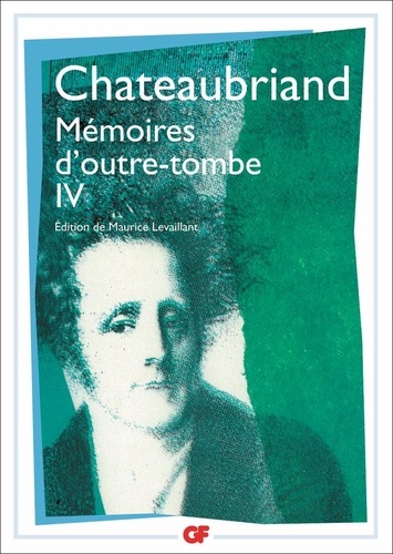 François-René de Chateaubriand - Mémoires d'Outre-Tombe - Tome 4.