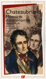 François-René de Chateaubriand - Mémoires d'outre-tombe - Livres 9 à 12.