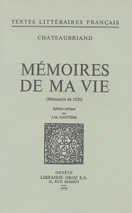 François-René de Chateaubriand - Mémoires de ma vie - Manuscrit de 1826.
