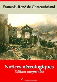 François-René de Chateaubriand - Notices nécrologiques – suivi d'annexes - Nouvelle édition 2019.