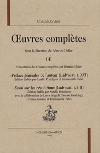 François-René de Chateaubriand - Oeuvres complètes - Tomes 1 et 2, "Préface générale" de l'auteur ; Essai sur les révolutions.