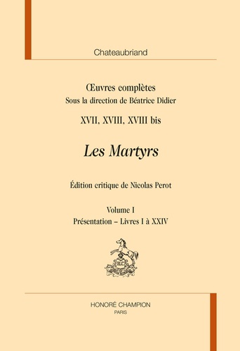 François-René de Chateaubriand - Oeuvres complètes - Tomes 17, 18, 18 bis, Les martyrs, 3 volumes.
