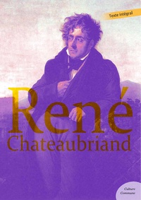 François-René de Chateaubriand - René - Suivi d'Atala.