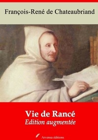 François-René de Chateaubriand - Vie de Rancé – suivi d'annexes - Nouvelle édition 2019.