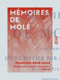François-Rene Molé et Charles-Guillaume Étienne - Mémoires de Molé.
