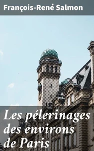 Les pélerinages des environs de Paris