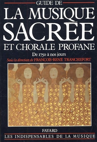 François-René Tranchefort - Guide De La Musique Sacree Et Chorale Profane. De 1750 A Nos Jours.