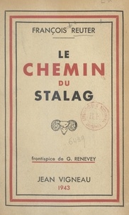 François Reuter et G. Renevey - Le chemin du stalag.