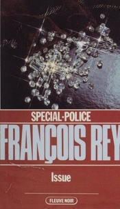 François Rey - Spécial-police : Issue.