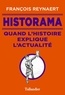 François Reynaert - Historama - Quand l'Histoire explique l'actualité.