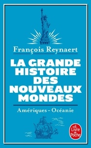 François Reynaert - La grande histoire des nouveaux mondes.