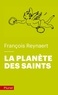 François Reynaert - La Planète des saints.