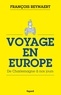 François Reynaert - Voyage en Europe - De Charlemagne à nos jours.