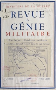 François Reyniers et  Ministère de la Guerre - Une leçon d'histoire militaire : le système défensif romain dans le Sud-Tunisien.