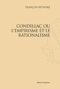 Condillac ou l'empirisme et le rationalisme