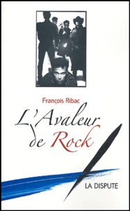 François Ribac - L'avaleur de rock.