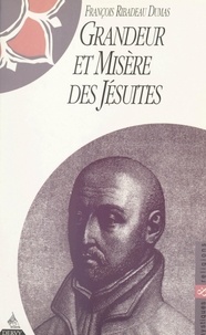 François Ribadeau Dumas - Grandeur et misère des Jésuites.