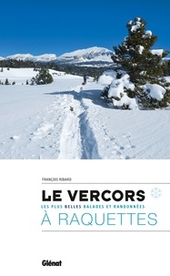 François Ribard - Le Vercors à raquettes - Les plus belles balades et randonnées.