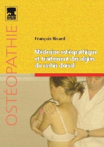 François Ricard - Médecine ostéopathique et traitement des algies du rachis thoracique.