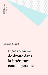 François Richard - L'Anarchisme de droite dans la littérature contemporaine.