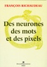 François Richaudeau - Des neurones, des mots et des pixels.