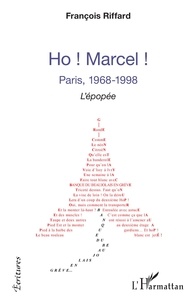 François Riffard - Ho ! Marcel ! - Paris, 1968-1998.