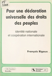 François Rigaux - Pour une déclaration universelle des droits des peuples : identité nationale et coopération internationale.