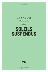 François Rioux - Soleils suspendus.