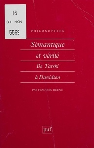 François Rivenc - SEMANTIQUE ET VERITE. - De Tarski à Davidson.