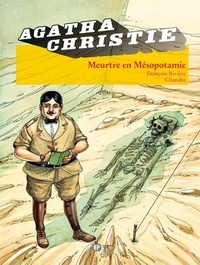 François Rivière et  Chandre - Agatha Christie Tome 12 : Meurtre en Mésopotamie.