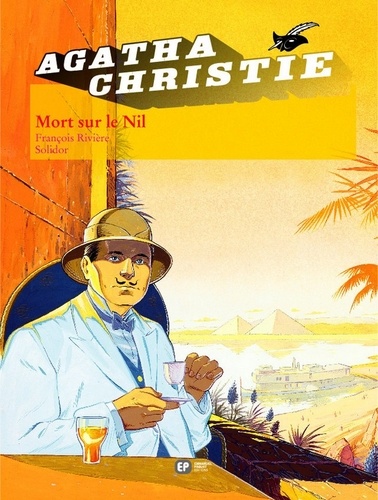 François Rivière et  Solidor - Agatha Christie Tome 2 : Mort sur le nil.