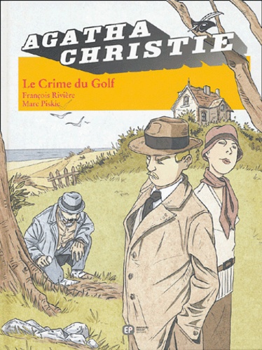 François Rivière et Marc Piskic - Agatha Christie Tome 7 : Le Crime du Golf.