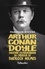 Arthur Conan Doyle. L'histoire extraordinaire du créateur de Sherlock Holmes