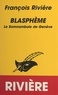 François Rivière - Blasphème (1). Le somnambule de Genève.