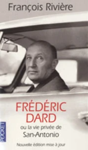 Frédéric Dard ou la vie privée de San Antonio