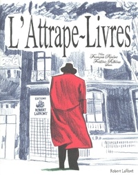 François Rivière et Frédéric Rébéna - L'Attrape-Livres - Ou la vie très privée d'une maison d'édition.