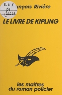 François Rivière et Albert Pigasse - Le livre de Kipling - Une aventure de Charles Purley et Monette Odot, agents littéraires.