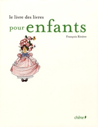 François Rivière - Le livre des livres pour enfants.