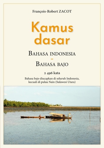Kamus Dasar Bahasa Indonesia - Bahasa Bajo. 2496 karta - Bahasa bajo diucapkan di seluruh Indonesia, kecuali di pulau Nain (Sulawesi Utara)