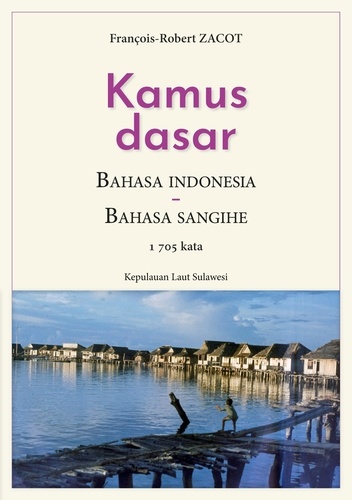 Kamus Dasar Bahasa Indonesia - Bahasa Sangihe. 1705 kata - Kepulauan Laut Sulawesi