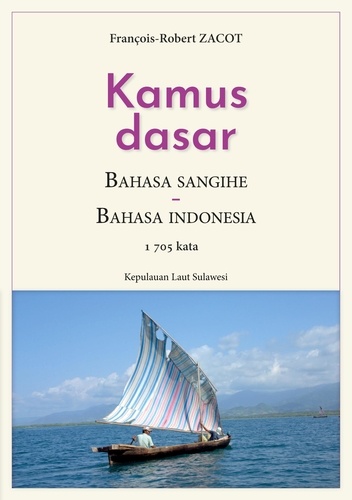 Kamus Dasar Bahasa Sangihe - Bahasa Indonesia. 1705 kata - Kepulauan Laut Sulawesi