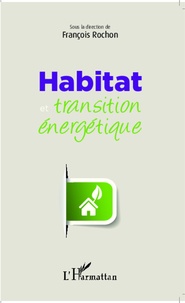 François Rochon Saint-Aubert - Habitat et transition énergétique.