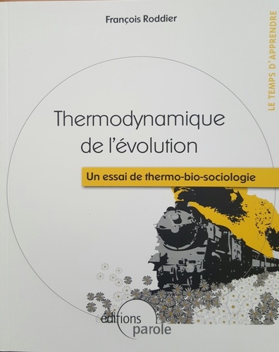 François Roddier - Thermodynamique de l'évolution - Un essai de thermo-bio-sociologie.
